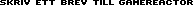 Skriv ett brev till Gamereactor