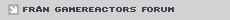 Fr�n Gamereactors forum