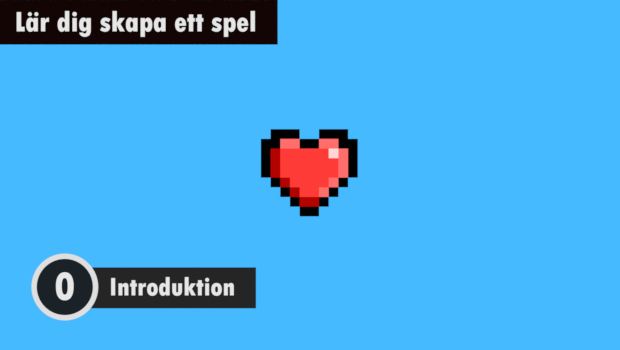 Lär dig skapa ett spel #0 - Introduktion