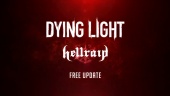 Dying Light - Hellraid - Third Free Update